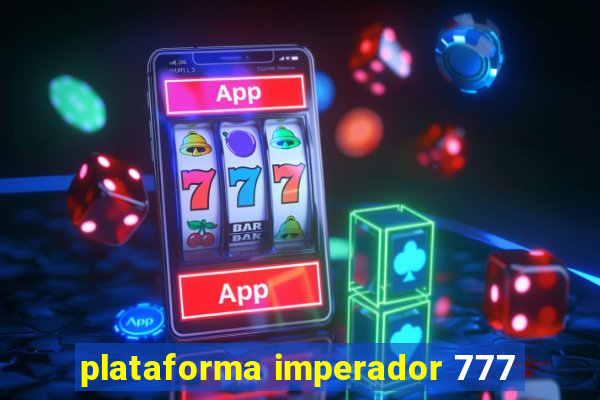 plataforma imperador 777